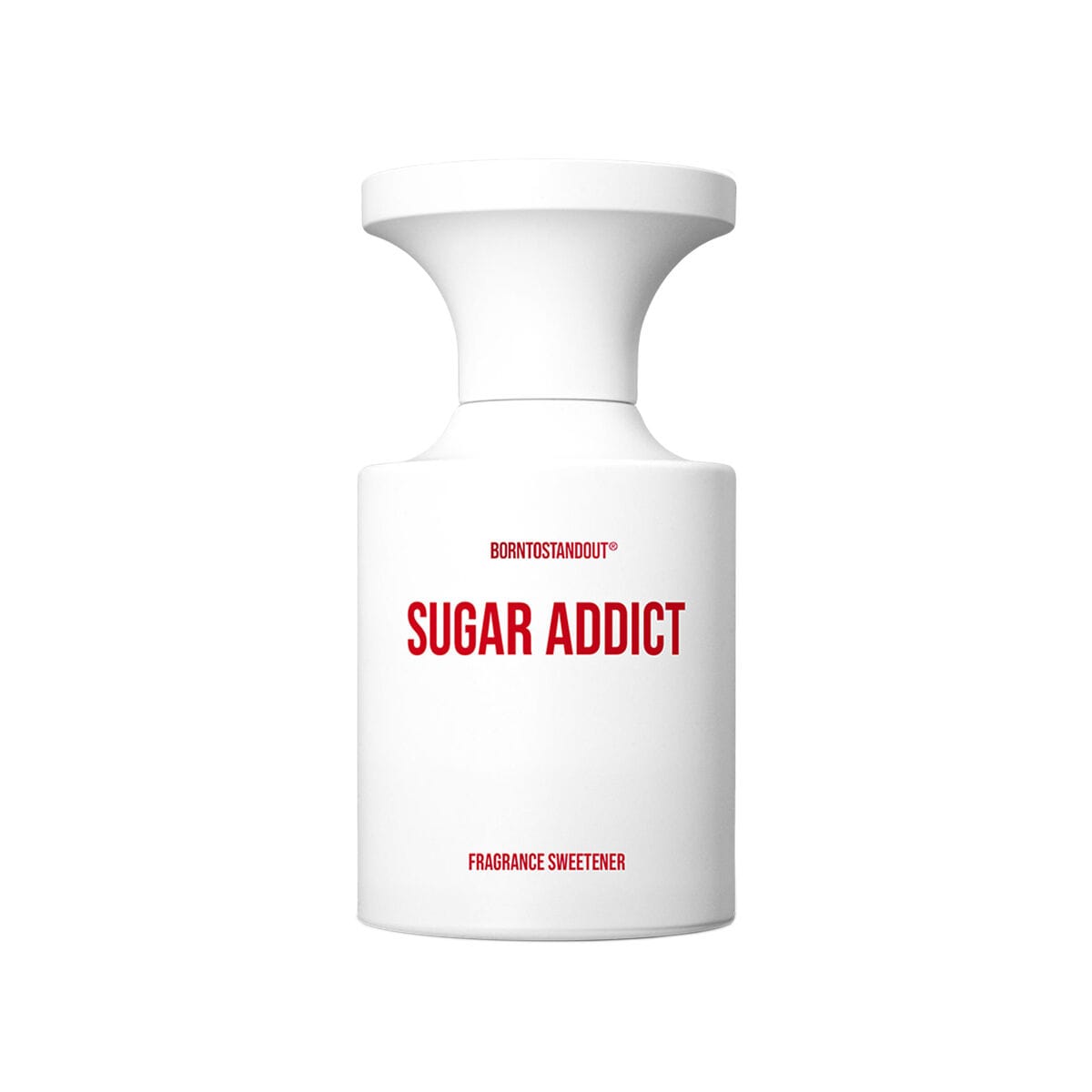 BORNTOSTANDOUT Sugar Addict
