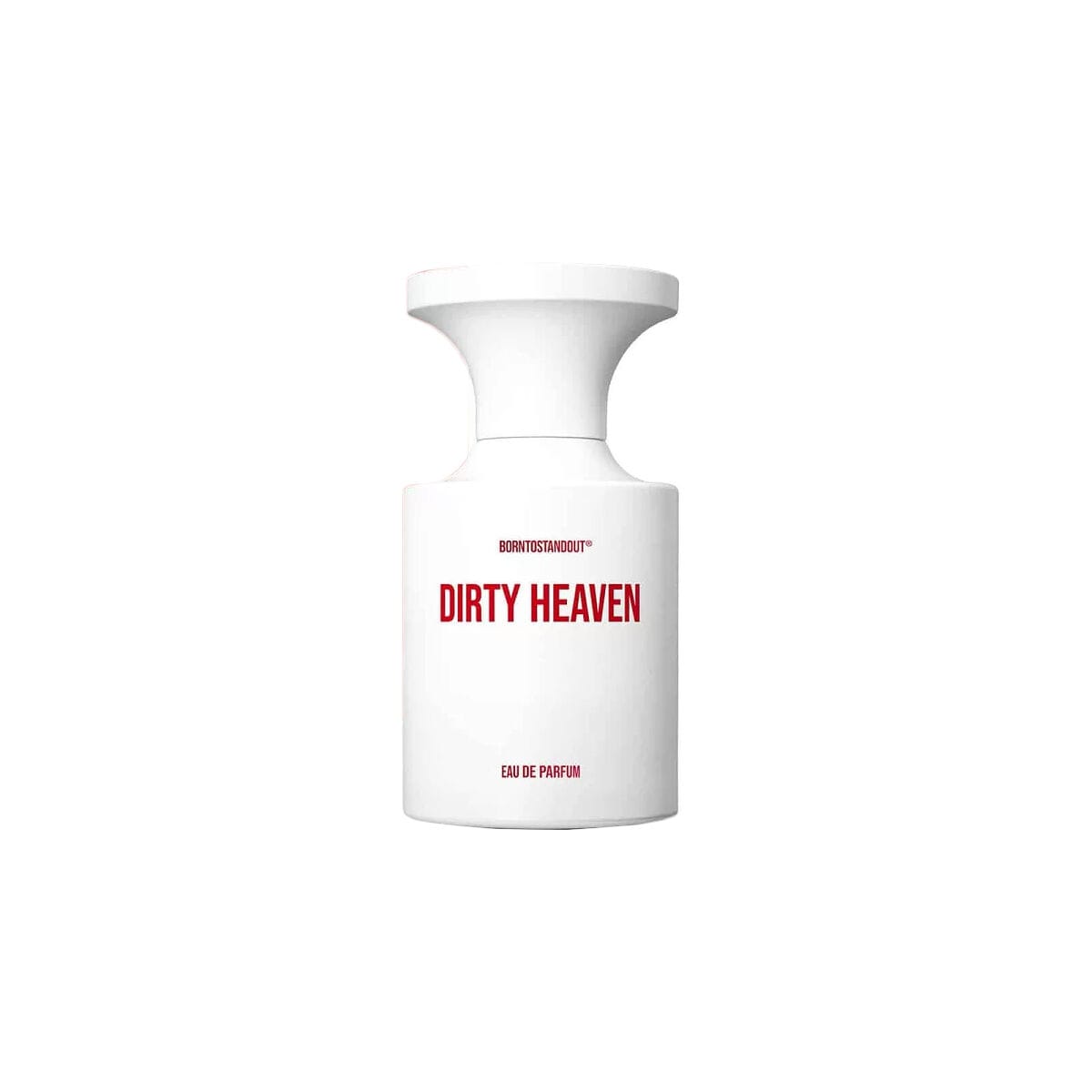 BORNTOSTANDOUT Dirty Heaven